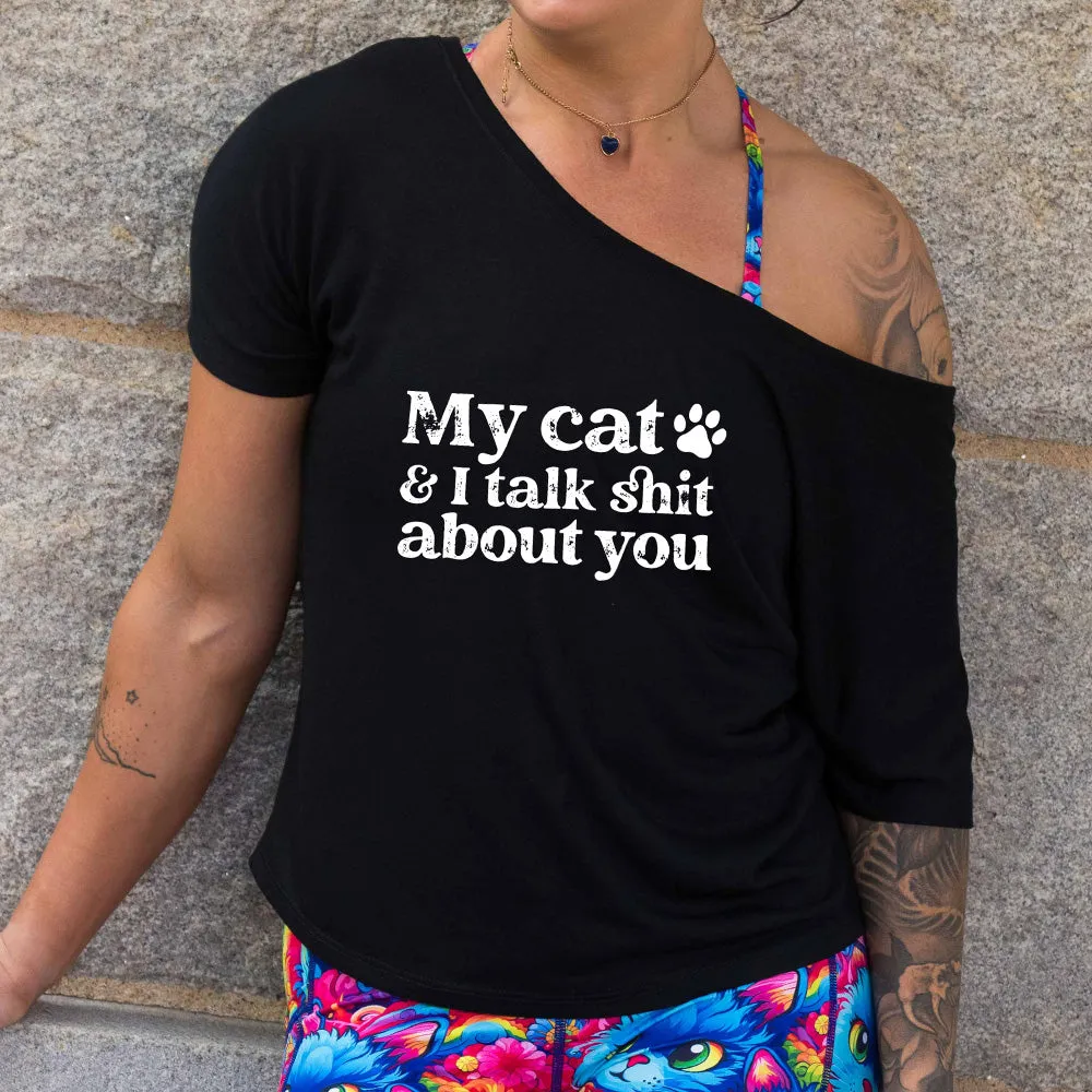 My Cat And I Talk Shit About You | Slouchy Tee