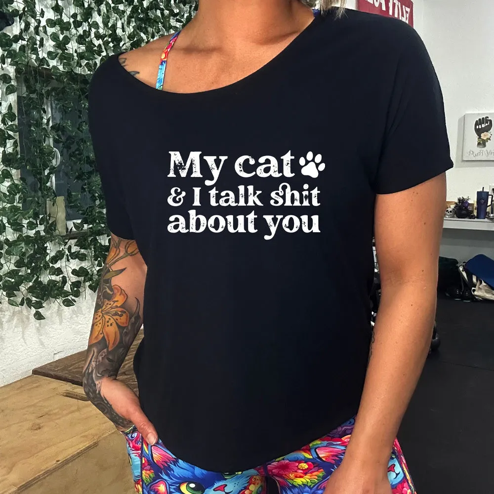 My Cat And I Talk Shit About You | Slouchy Tee